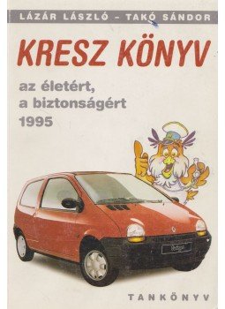 Lázár László, Takó Sándor - Kresz könyv Lázár László, Takó Sándor - Kresz könyv, 1995 antikvár könyv