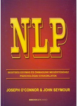 Seymour, John, O'Connor, Joseph - NLP Seymour, John, O'Connor, Joseph - NLP, Budapest 2012 antikvár könyv