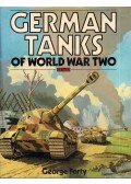 Forty, George - German Tanks of World War Two in Action