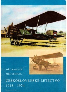 Jiri Rajlich, Jiri Sehnal - Ceskoslovenské letectvo 1918-1924 Jiri Rajlich, Jiri Sehnal - Ceskoslovenské letectvo 1918-1924, Praha 1992 antikvár könyv