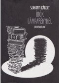 Szakonyi Károly - Írók lámpafénynél