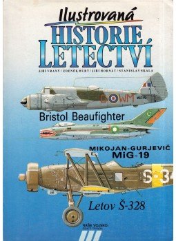 Jirí Vrany, Zdenek Hurt, Jiri Hornát, Stanislav Skala - Ilustrovaná historie letectví - Bristol Beaufighter, Mikojan-Gurjevic MiG-19, Letov S-328 Jirí Vrany, Zdenek Hurt, Jiri Hornát, Stanislav Skala - Ilustrovaná historie letectví - Bristol Beaufighter, Mikojan-Gurjevic MiG-19, Letov S-328, Praha 1991 antikvár könyv