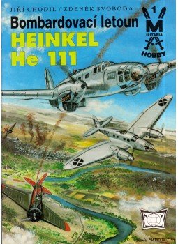 Jiri Chodil, Zdenek Svoboda - Bombardovací letoun Heinkel He 111 Jiri Chodil, Zdenek Svoboda - Bombardovací letoun Heinkel He 111, Praha 1994 antikvár könyv