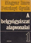 Dr. Magyar Imre - Dr. Petrányi Gyula - A belgyógyászat alapvonalai I-II.