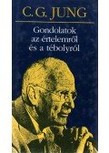 Carl Gustav Jung - Gondolatok az értelemről és a tébolyról