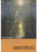 Singh, Sant Rajinder - Gyógyító meditáció