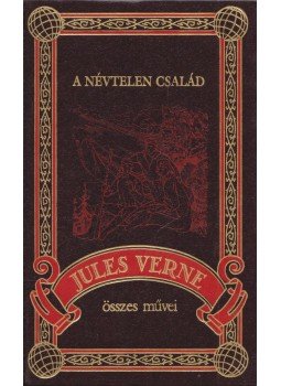 Jules Verne - A névtelen család Jules Verne - A névtelen család, Budapest 1999 antikvár könyv