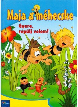 Karin Schramm - Maja a méhecske - Gyere, repülj velem!, Budapest 2003 antikvár könyv