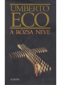 Umberto Eco - A rózsa neve Umberto Eco - A rózsa neve, Budapest 2002 antikvár könyv