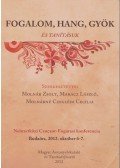 Molnár Zsolt,Marácz László,Molnárné Czeglédi Cecília - Fogalom, hang, gyök és tanításuk