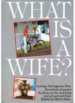 Helen Exley - What Is A Wife? Helen Exley - What Is A Wife?, Watford 1981 antikvár könyv