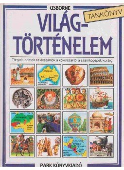 Chisholm, Jane - Világtörténelem kicsiknek és nagyoknak Chisholm, Jane - Világtörténelem kicsiknek és nagyoknak, Budapest 1994 antikvár könyv