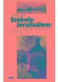 Szávai Géza - Székely Jeruzsálem
