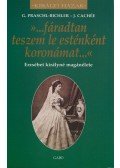 Cahée, J.,Praschl-Bischler, G. - "...fáradtan teszem le esténként koronám..."