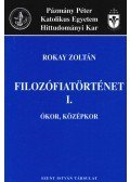 Rokay Zoltán - Filozófiatörténet I.