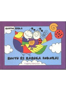 Bartos Erika - Bogyó és Babóca rokonai Bartos Erika - Bogyó és Babóca rokonai, Budapest 2008 antikvár könyv