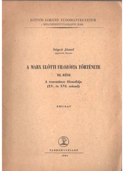 Szigeti József - A Marx előtti filozófia története III. Szigeti József - A Marx előtti filozófia története III., 1964 antikvár könyv
