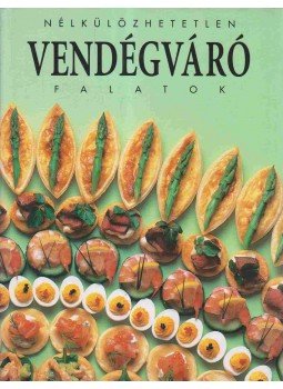 Cseh Szilvia (szerk.) - Nélkülözhetetlen vendégváró falatok Cseh Szilvia (szerk.) - Nélkülözhetetlen vendégváró falatok, Budapest 2004 antikvár könyv