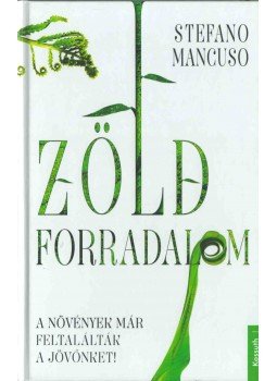 Stefano Mancuso - Zöld forradalom Stefano Mancuso - Zöld forradalom, 2018 antikvár könyv