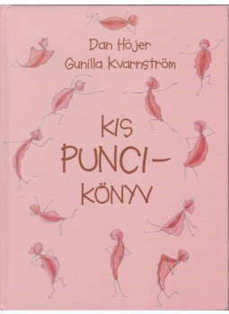Dan Höjer - Kis puncikönyv Dan Höjer - Kis puncikönyv, Budapest 2005 antikvár könyv