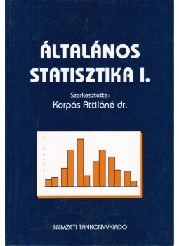 Dr. Korpás Attiláné - Általános statisztika I. Dr. Korpás Attiláné - Általános statisztika I., Budapest 2007 antikvár könyv