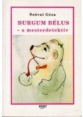 Szávai Géza - Burgum Bélus, a mesterdetektív