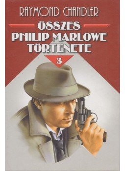 Raymond Chandler - Raymond Chandler összes Philip Marlowe története III. Raymond Chandler - Raymond Chandler összes Philip Marlowe története III., Szeged 2003 antikvár könyv