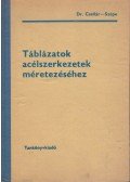 Szépe Ferenc,Dr. Csellár Ödön - Táblázatok acélszerkezetek méretezéséhez