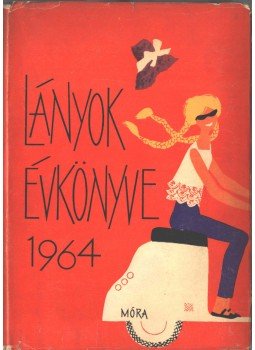 F. Kemény Márta - Lányok évkönyve 1964, Budapest 1963 antikvár könyv