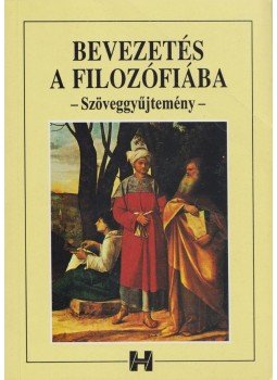 Steiger Kornél - Bevezetés a filozófiába Steiger Kornél - Bevezetés a filozófiába, Budapest 2001 antikvár könyv