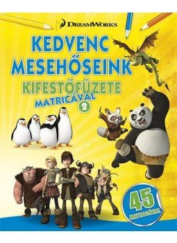  - DWA Kedvenc mesehőseink kifestőfüzete matricákkal 2. - Kung Fu Panda, Madagaszkár pingvinjei, Dragons, null 2018 antikvár könyv