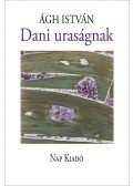 Ágh István - Dani uraságnak