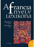 Karakai Imre,Bárdosi Vilmos - A francia nyelv lexikona