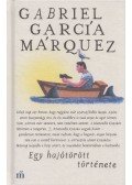 Gabriel García Márquez - Egy hajótörött története