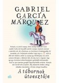 Gabriel García Márquez - A tábornok útvesztője