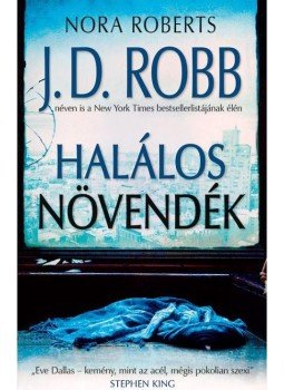 Nora Roberts, Robb, J. D. - Halálos növendék Nora Roberts, Robb, J. D. - Halálos növendék, 2018 antikvár könyv