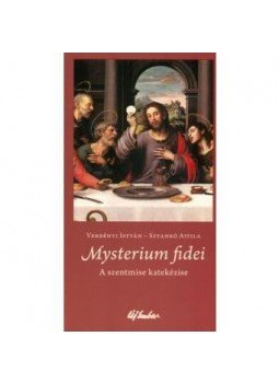 Sztankó Attila - Mysterium fidei-A szentmise katekézise Sztankó Attila - Mysterium fidei-A szentmise katekézise, null 2017 antikvár könyv
