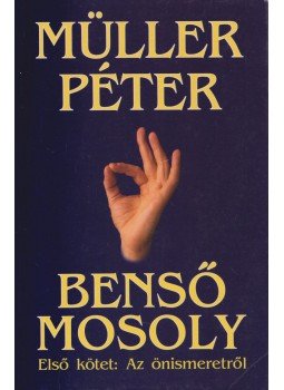Müller Péter - Benső mosoly I. - Az önismeretről Müller Péter - Benső mosoly I. - Az önismeretről, Budapest 2002 antikvár könyv