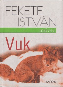 Fekete István - Vuk Fekete István - Vuk, Budapest 2011 antikvár könyv