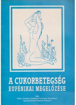  - A cukorbetegség eufénikai megelőzése, Budapest 1993 antikvár könyv