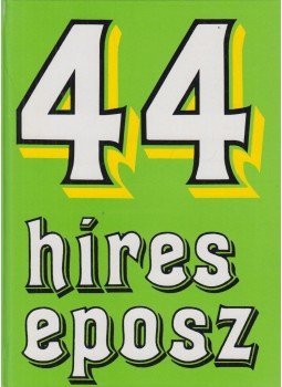 Székely Éva - 44 híres eposz Székely Éva - 44 híres eposz, Budapest 1994 antikvár könyv