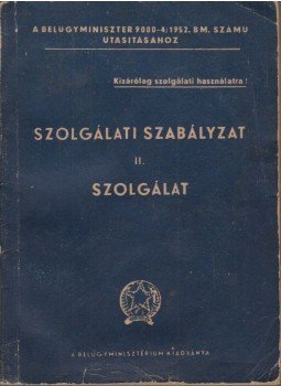  - Szolgálati szabályzat II. Szolgálat, Budapest 1952 antikvár könyv