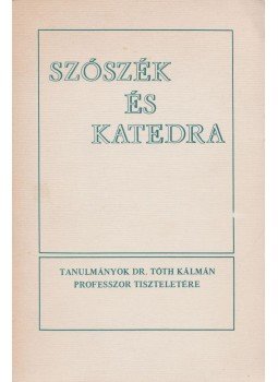 Dr. Tóth Károly, Dr. Szűcs Ferenc - Szószék és katedra Dr. Tóth Károly, Dr. Szűcs Ferenc - Szószék és katedra, Budapest 1987 antikvár könyv