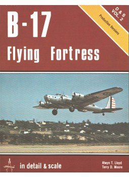 Alwyn T. Lloyd, Terry D. Moore - B-17 Flying Fortress in detail & scale Alwyn T. Lloyd, Terry D. Moore - B-17 Flying Fortress in detail & scale, 1993 antikvár könyv