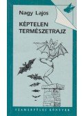 Nagy Lajos - Képtelen természetrajz