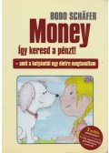 Bodo Schafer - Money - így keresd a pénzt!