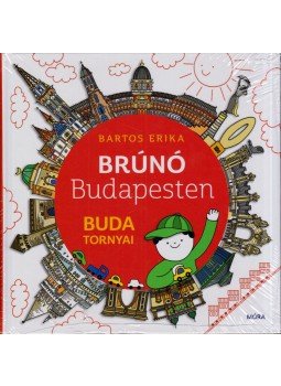 Bartos Erika - Buda tornyai - Brúnó Budapesten 1. Bartos Erika - Buda tornyai - Brúnó Budapesten 1., Budapest 2018 antikvár könyv