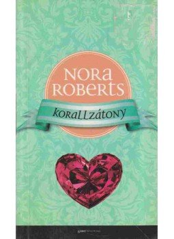 Nora Roberts - Korallzátony Nora Roberts - Korallzátony, 2012 antikvár könyv