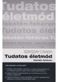 Szikszay Csaba - Tudatos életmód