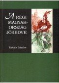 Takáts Sándor - A régi Magyarország jókedve